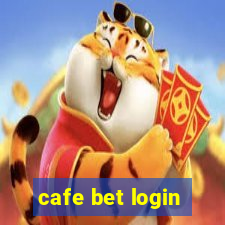 cafe bet login